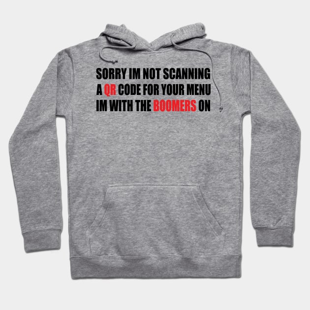 sorry im not scanning a QR code for your menu Hoodie by S-Log